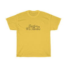 Load image into Gallery viewer, Together We Thrive Unisex Heavy Cotton Tee