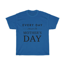 Load image into Gallery viewer, Every Day Should Be Cotton Tee