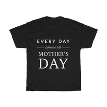 Load image into Gallery viewer, Everyday Should Be Cotton Tee