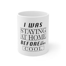 Load image into Gallery viewer, Before It Was Cool- Products For A Cause- Mug 11oz