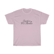 Load image into Gallery viewer, Together We Thrive Unisex Heavy Cotton Tee