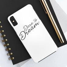 Load image into Gallery viewer, Dare To Dream Case Mate Tough Phone Cases