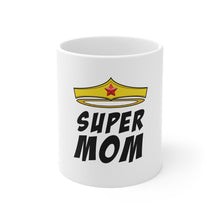 Load image into Gallery viewer, Super Mom Mug 11oz