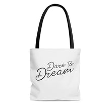 Load image into Gallery viewer, Dare To Dream Tote Bag