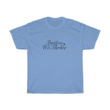 Load image into Gallery viewer, Together We Thrive Unisex Heavy Cotton Tee